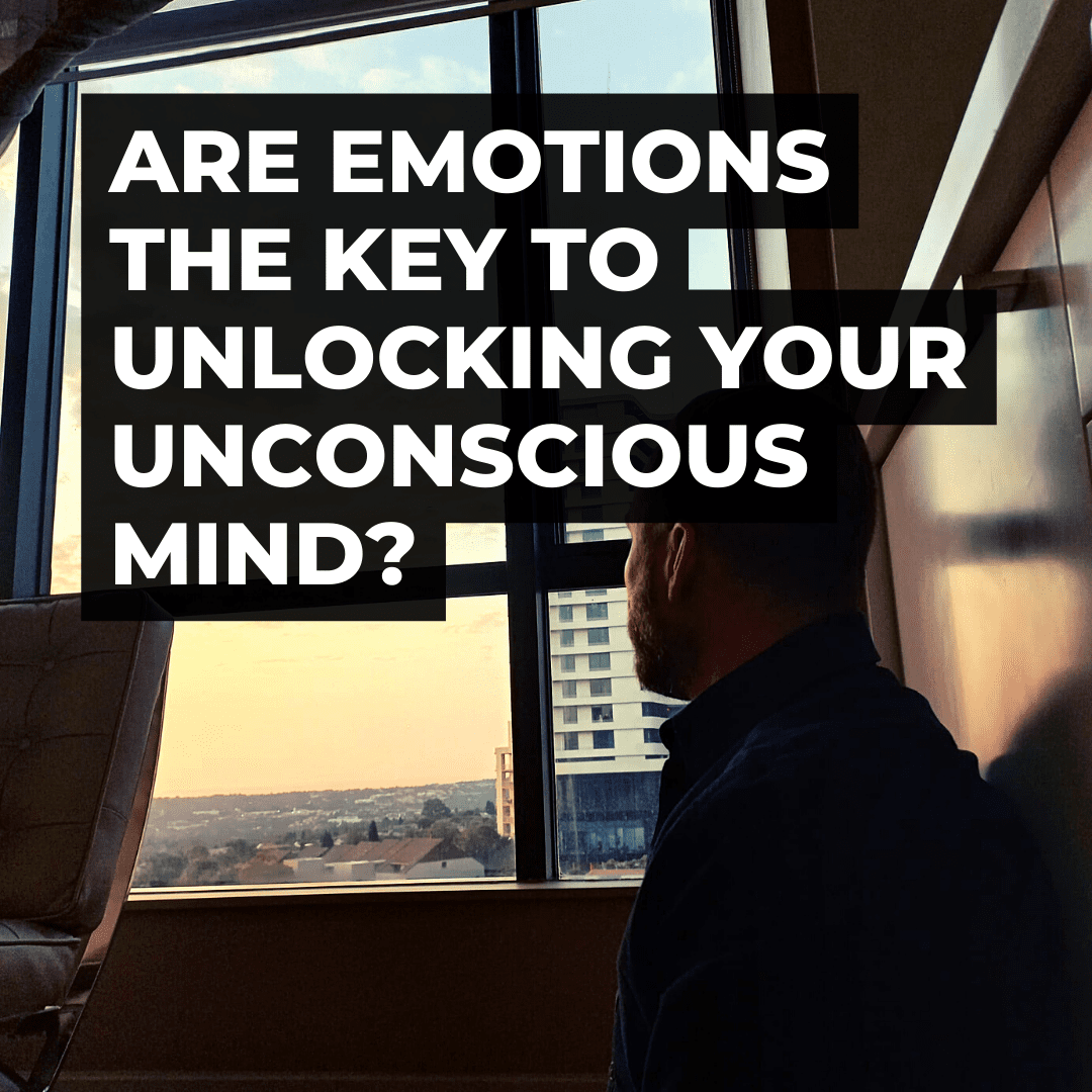 Are Emotions the Key to Unlocking Your Unconscious Mind?